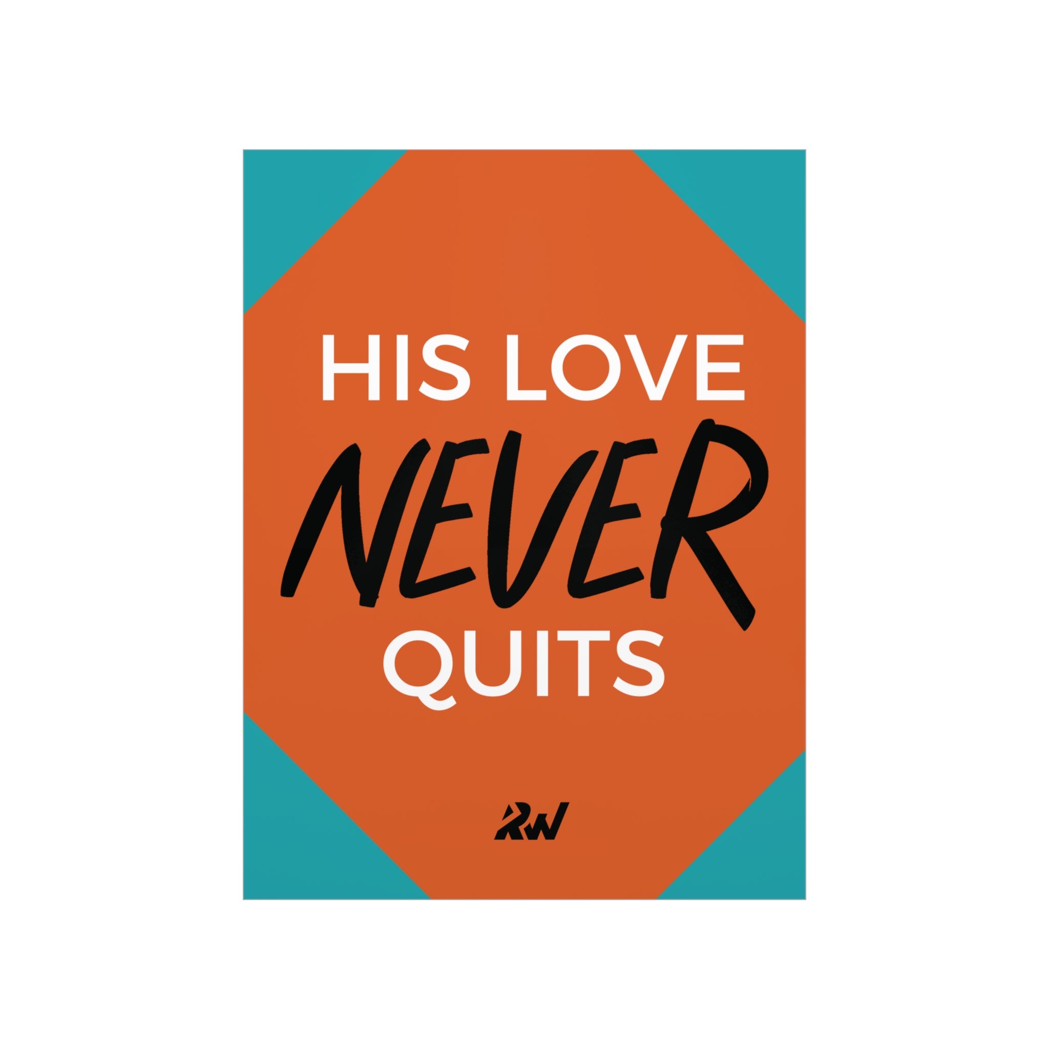 His Love Never Quits Poster