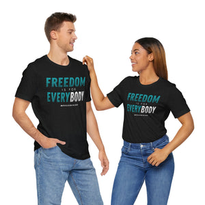 Freedom is for Everybody Tee