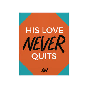 His Love Never Quits Poster