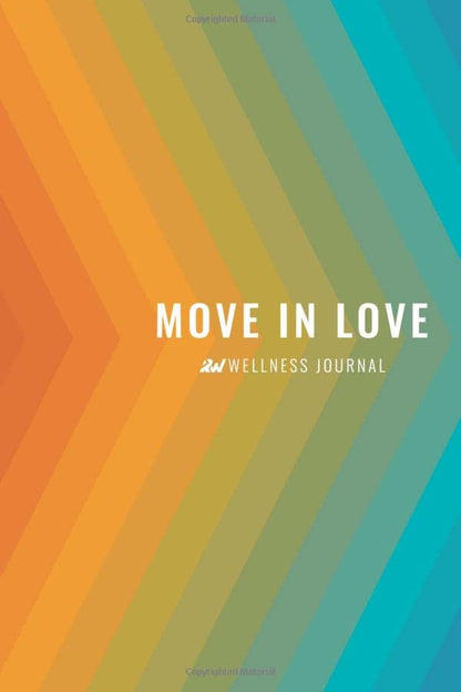 Move In Love 90-day Wellness Journal- Now exclusively sold on Amazon