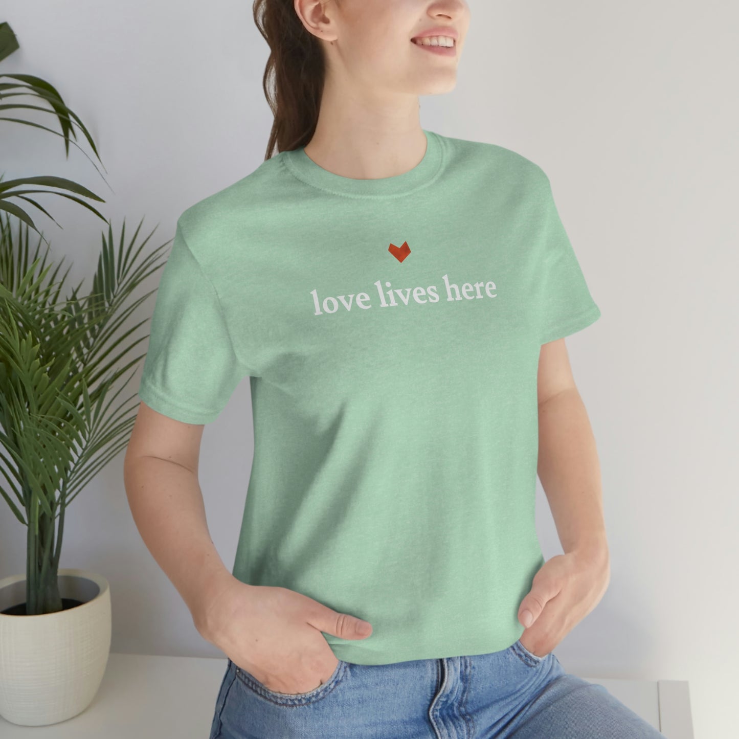 Love Lives Here Tee