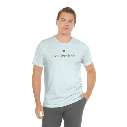 Love Lives Here Tee