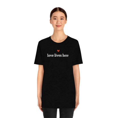 Love Lives Here Tee