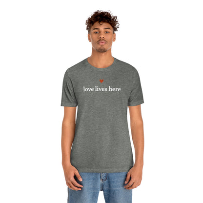 Love Lives Here Tee