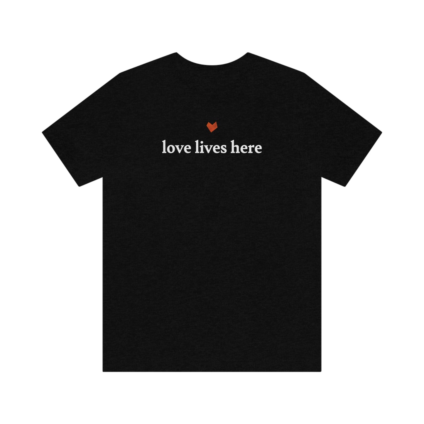 Love Lives Here Tee