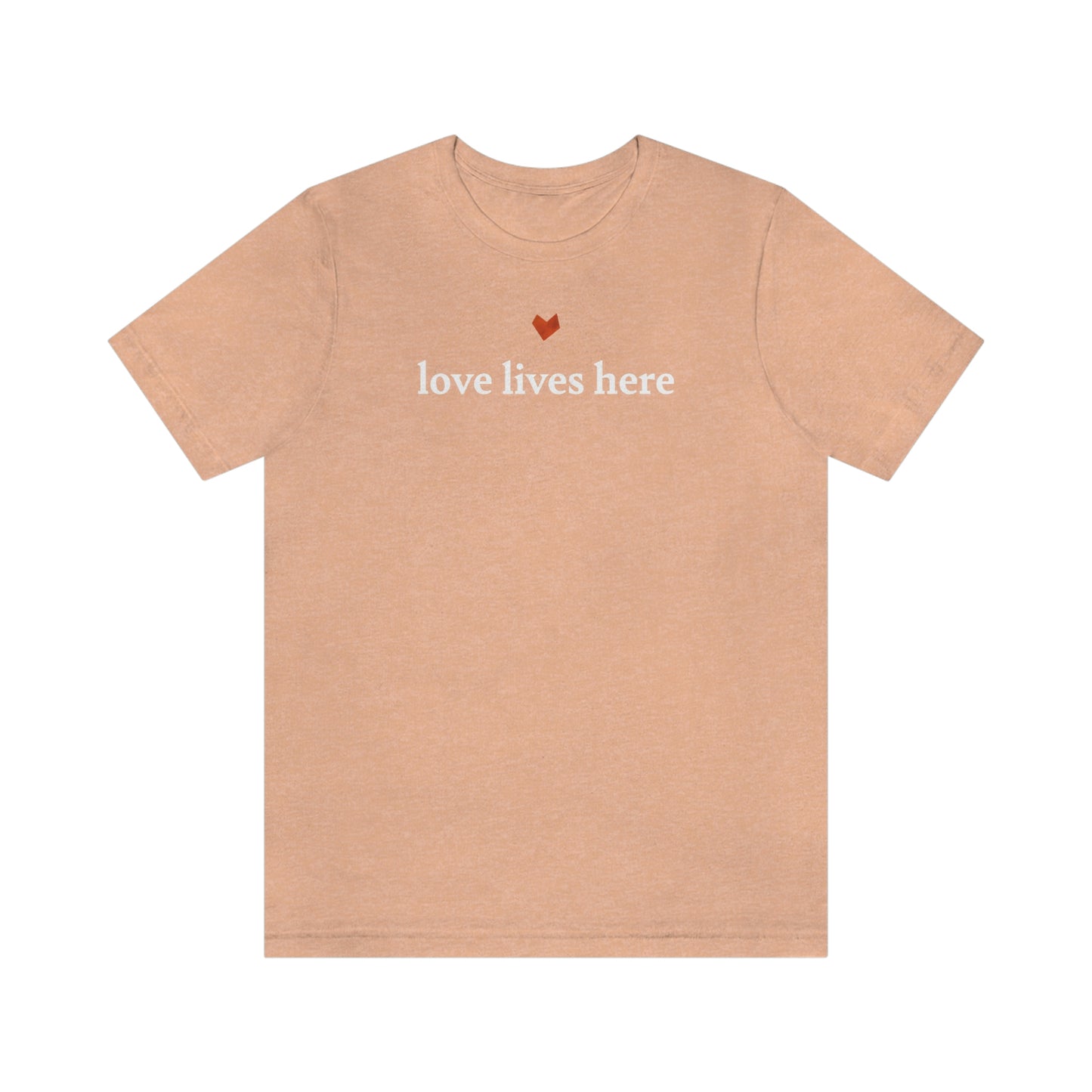 Love Lives Here Tee